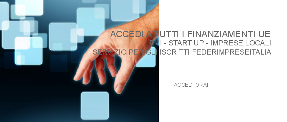 ACCESSO FINANZIAMENTI DELL'UNIONE EUROPEA 